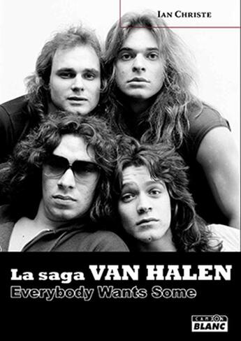 Couverture du livre « Van Halen ; everybody wants some » de Ian Christe aux éditions Le Camion Blanc