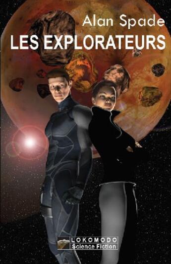 Couverture du livre « Les explorateurs » de Alan Spade aux éditions Lokomodo