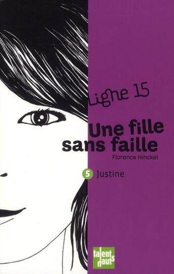 Couverture du livre « Une fille sans faille ; Justine » de Florence Hinckel aux éditions Talents Hauts