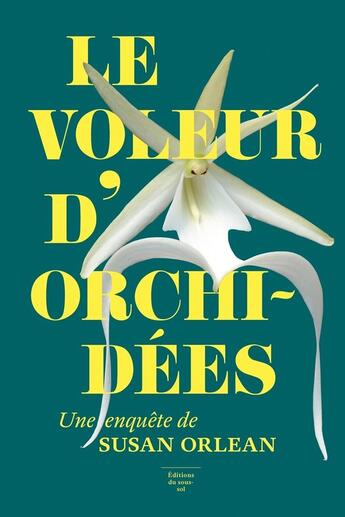 Couverture du livre « Le voleur d'orchidées » de Susan Orlean aux éditions Editions Du Sous Sol