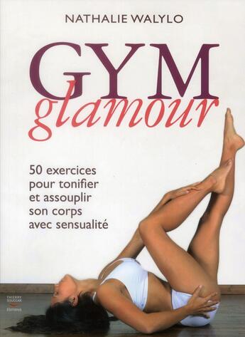 Couverture du livre « Gym glamour » de Nathalie Walylo aux éditions Thierry Souccar