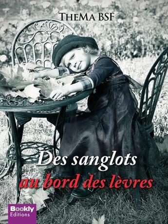 Couverture du livre « Des sanglots au bord des lèvres » de  aux éditions Bookly