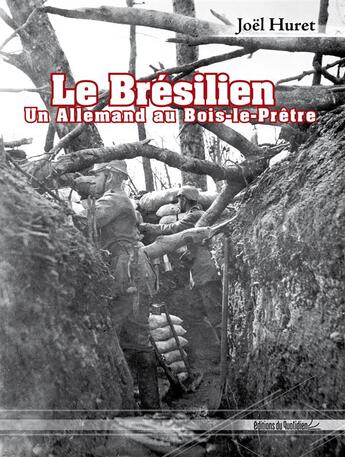 Couverture du livre « Le brésilien ; un allemand au Bois-le-Prêtre » de Joel Huret aux éditions Editions Du Quotidien