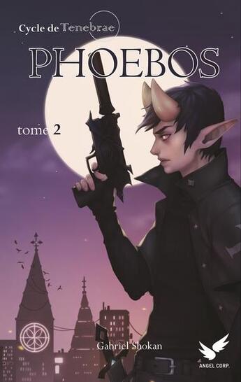 Couverture du livre « Tenebrae Tome 2 : Phoebos » de Gabriel Shokan aux éditions Angel Corp