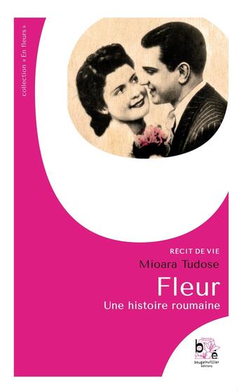 Couverture du livre « Fleur, une histoire roumaine » de Mioara Tudose aux éditions Bougainvillier