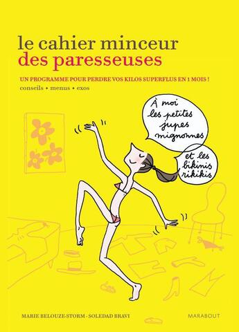 Couverture du livre « Le cahier minceur des paresseuses ; un programme pour perdre vos kilos superflus en 1 mois ! » de Marie Belouze-Storm aux éditions Marabout