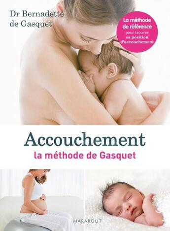 Couverture du livre « Accouchement : la méthode de Gasquet » de Bernadette De Gasquet aux éditions Marabout