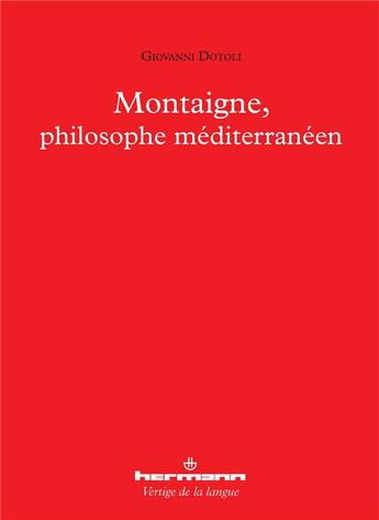 Couverture du livre « Montaigne, philosophe méditerranéen » de Giovanni Dotoli aux éditions Hermann