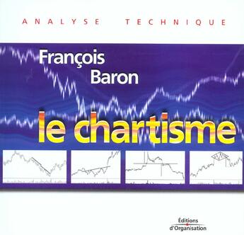 Couverture du livre « Le Chartisme » de Baron F aux éditions Organisation