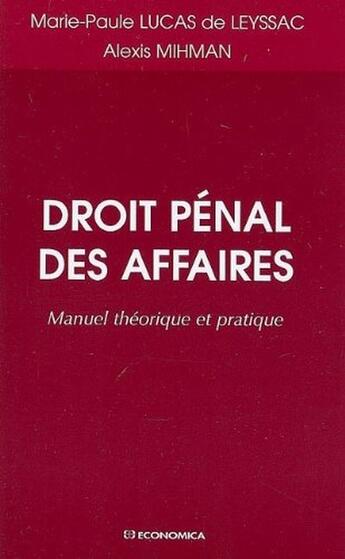 Couverture du livre « Droit pénal des affaires » de Marie-Paule Lucas De Leyssac et Alexis Mihman aux éditions Economica