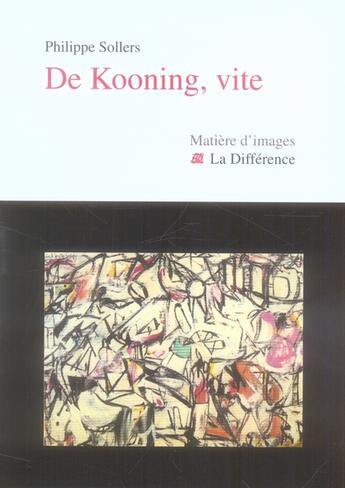 Couverture du livre « De kooning, vite » de Sollers/Namuth aux éditions La Difference