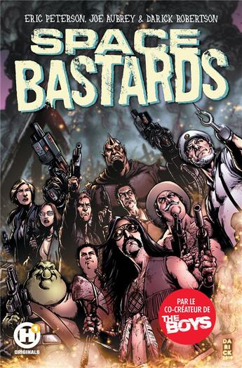 Couverture du livre « Space bastards » de Darick Robertson et Joe Aubrey et Eric Peterson aux éditions Humanoides Associes