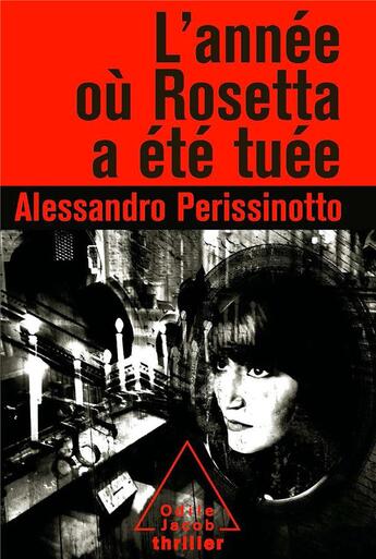 Couverture du livre « L'année ou Rosetta a été tuée » de Alessandro Perissinotto aux éditions Odile Jacob