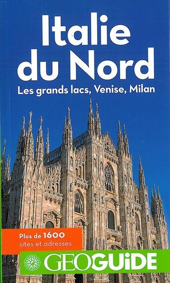 Couverture du livre « GEOguide ; Italie du Nord ; les grands lacs, Venise, Milan » de  aux éditions Gallimard-loisirs