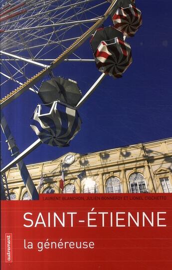 Couverture du livre « Saint-Etienne la généreuse » de Blanchon L./ Bonnefo aux éditions Autrement