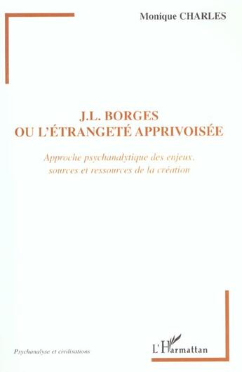 Couverture du livre « J.L. Borges ou l'étrangeté apprivoisée » de Monique Charles-Pichon aux éditions L'harmattan