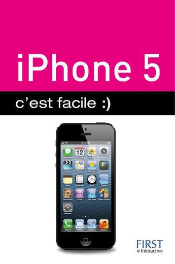 Couverture du livre « Iphone 5 c'est facile » de Yasmina Lecomte aux éditions First Interactive