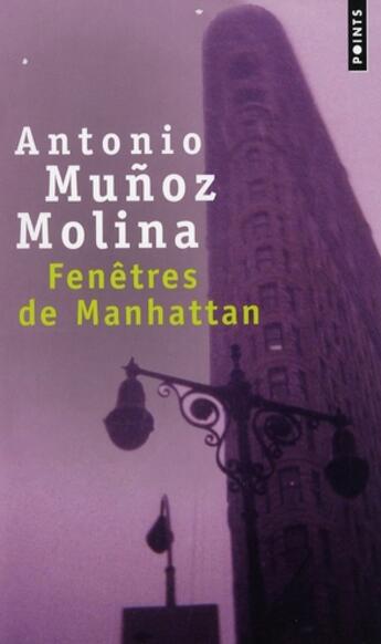 Couverture du livre « Fenêtres de Manhattan » de Antonio Munoz Molina aux éditions Points