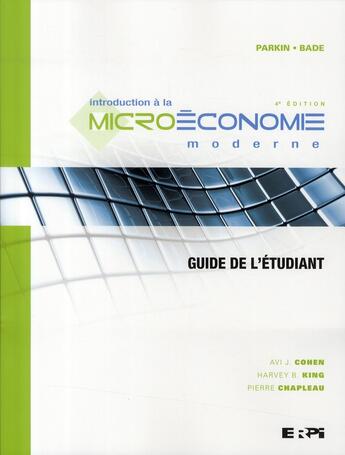 Couverture du livre « Introduction à la microéconomie moderne ; guide de l'étudiant (4e édition) » de Avi J. Cohen et Harvey B. King et Pierre Chapleau aux éditions Erpi - Renouveau Pedagogique