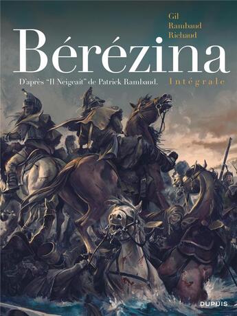 Couverture du livre « Bérézina : Intégrale Tomes 1 à 3 » de Frederic Richaud et Ivan Gil et Elvire De Cock aux éditions Dupuis