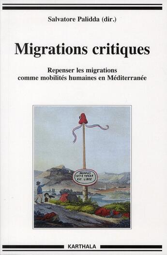 Couverture du livre « Migrations critiques, repenser les migrations comme mobilites humaines en mediterranee » de Palidda/Collectif aux éditions Karthala