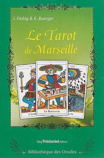 Couverture du livre « Le tarot de Marseille » de Johannes Fiebig et Evelin Buerger aux éditions Guy Trédaniel