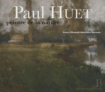 Couverture du livre « Paul Huet, peintre de la nature » de Marechaux Laurentin aux éditions Bibliotheque De L'image