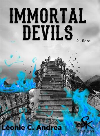 Couverture du livre « Immortal devils Tome 2 : Sara » de Andrea Leonie C. aux éditions Sharon Kena