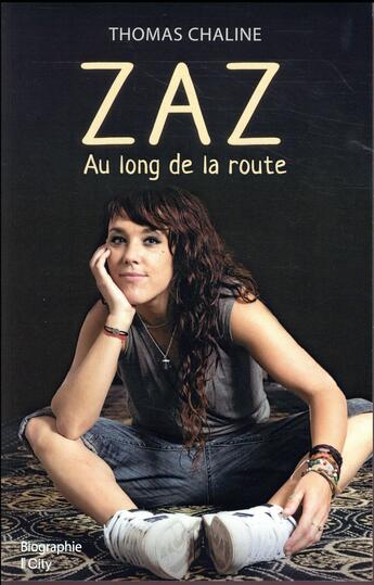 Couverture du livre « Zaz ; au long de la route » de Chaline Thomas aux éditions City