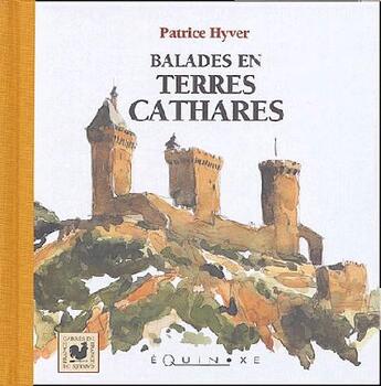 Couverture du livre « Balades en terres cathares » de Patrice Hyver aux éditions Equinoxe