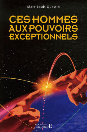 Couverture du livre « Ces hommes aux pouvoirs exceptionnels » de  aux éditions Trajectoire