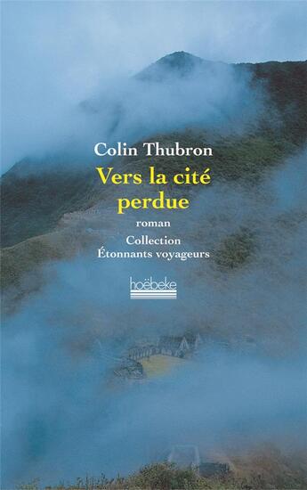 Couverture du livre « Vers la cite perdue » de Colin Thubron aux éditions Hoebeke