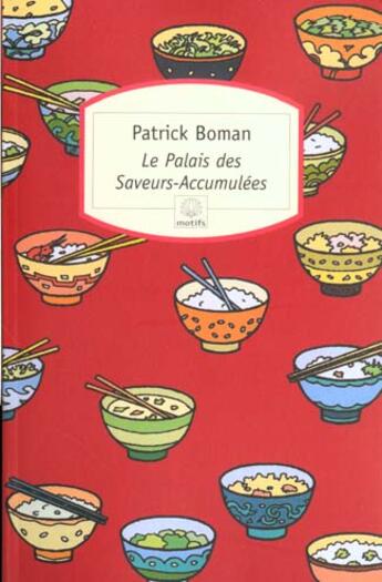 Couverture du livre « Le palais des saveurs-accumulées » de Patrick Boman aux éditions Motifs