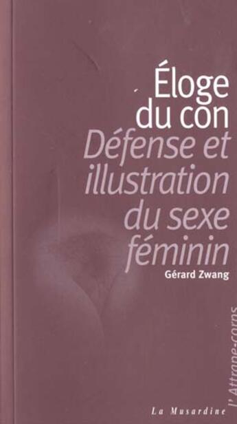 Couverture du livre « Eloge du con -ancienne edition- » de Gerard Zwang aux éditions La Musardine