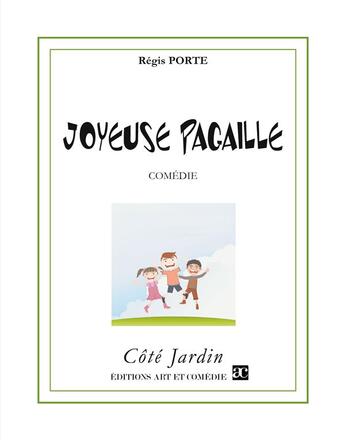 Couverture du livre « Joyeuse pagaille » de Regis Porte aux éditions Art Et Comedie