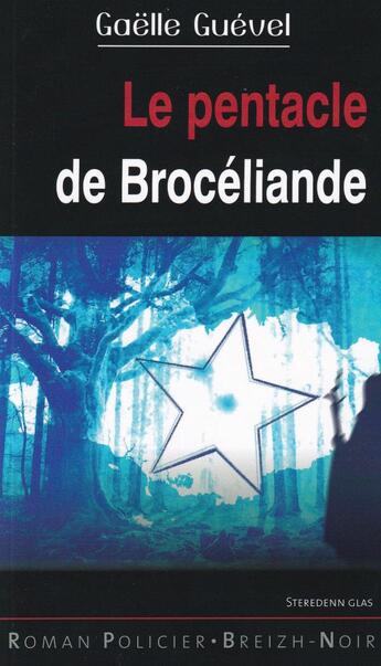 Couverture du livre « Le pentacle de Brocéliande » de Gaelle Guevel aux éditions Astoure