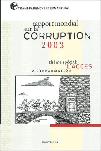 Couverture du livre « Rapport mondial sur la corruption 2003 ; thème spécial : l'accès à l'information » de Wolkers Marie aux éditions Karthala