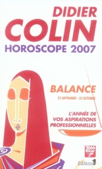 Couverture du livre « Horoscope 2007 ; balance » de Didier Colin aux éditions Editions 1