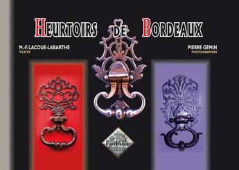 Couverture du livre « Heurtoirs de Bordeaux (édition 2011) » de Marie-France Lacoue-Labarthe et Pierre Gemin aux éditions Editions Des Regionalismes