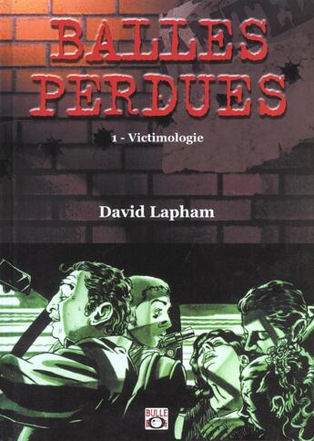 Couverture du livre « Balles perdues t.1 ; victimologie » de David Lapham aux éditions Bulle Dog