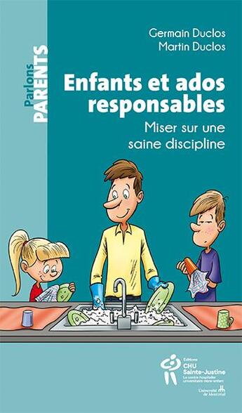 Couverture du livre « Enfants et ados responsables : miser sur une scène discipline » de Germain Duclos aux éditions Sainte Justine