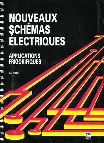 Couverture du livre « Nouveaux schémas électriques ; applications frigorifiques » de Jean Estrem aux éditions Pyc Livres