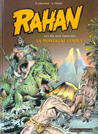 Couverture du livre « Rahan Tome 2 : la montagne fendue » de Roger Lecureux et Jean-Francois Lecureux et Andre Cheret aux éditions Lecureux