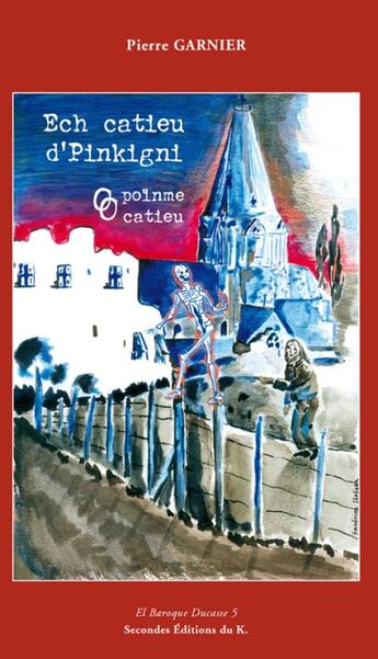 Couverture du livre « Ech catieu d'pinkigni ; o poinme o catieu » de Pierre Garnier aux éditions Engelaere