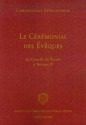 Couverture du livre « Le cérémonial des évèques ; caeremoniale episcoporum » de  aux éditions Hora Decima