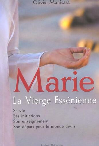 Couverture du livre « Marie, la vierge essénienne » de Olivier Manitara aux éditions Ultima