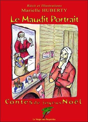 Couverture du livre « Le maudit portrait ; contes de joyeux Noël » de Marielle Huberty aux éditions Le Verger Des Hesperides