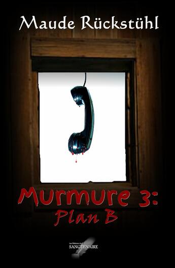 Couverture du livre « Murmure t.3 ; plan B » de Maude Ruckstuhl aux éditions Editions Du Sangtenaire