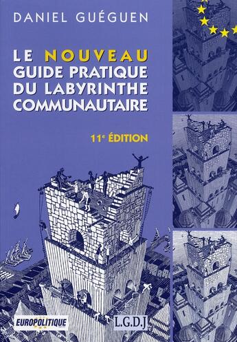 Couverture du livre « Le nouveau guide pratique du labyrinthe communautaire » de Daniel Gueguen aux éditions Europolitique