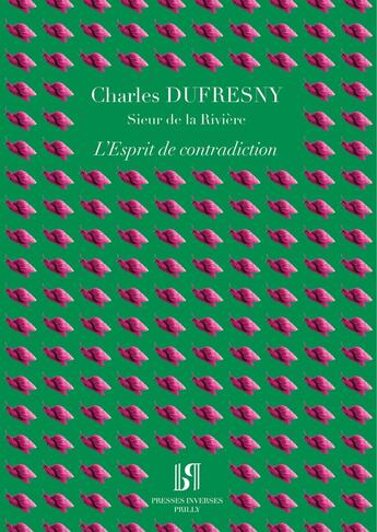 Couverture du livre « L'Esprit de contradiction » de Charles Dufresny aux éditions Presses Inverses